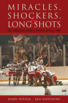 Paperback Miracles, Shockers, & Long Shots: The Greatest Sports Upsets of All Time Book