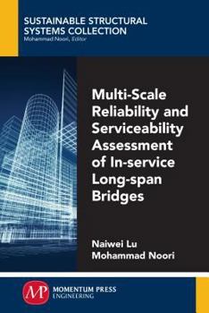 Paperback Multi-Scale Reliability and Serviceability Assessment of In-Service Long-Span Bridges Book