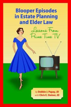 Paperback Blooper Episodes in Estate Planning and Elder Law - Lessons from Prime Time TV Book