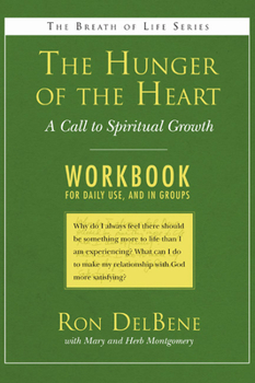 Paperback The Hunger of the Heart: A Call to Spiritual Growth: A Daily Workbook for Use in Groups Book