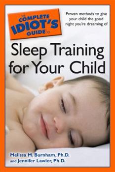 Paperback The Complete Idiot's Guide to Sleep Training Your Child Book
