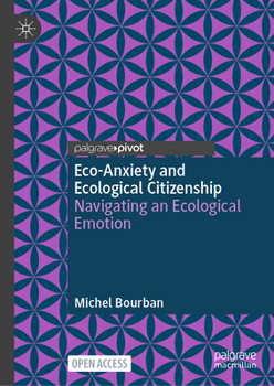 Hardcover Eco-Anxiety and Ecological Citizenship: Navigating an Ecological Emotion Book
