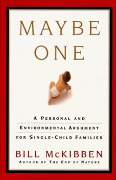 Hardcover Maybe One: A Personal and Environmental Argument for Single Child Families Book