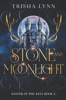 Paperback Stone and Moonlight: Keeper of the Keys Book 2 Book