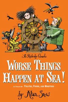 Paperback Worse Things Happen at Sea!: A Tale of Pirates, Poison, and Monsters Book