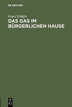 Hardcover Das Gas Im Bürgerlichen Hause [German] Book