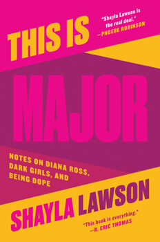 Paperback This Is Major: Notes on Diana Ross, Dark Girls, and Being Dope Book