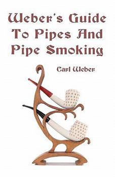 Paperback Weber's Guide To Pipes And Pipe Smoking Book