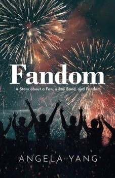Paperback Fandom: A Story about a Fan, A Boy Band, and Fandom Book