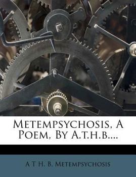 Paperback Metempsychosis, a Poem, by A.T.H.B.... Book