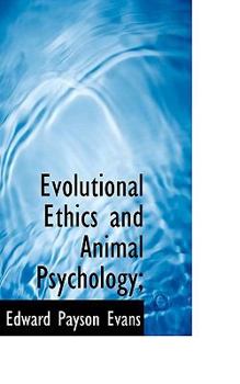 Paperback Evolutional Ethics and Animal Psychology; Book