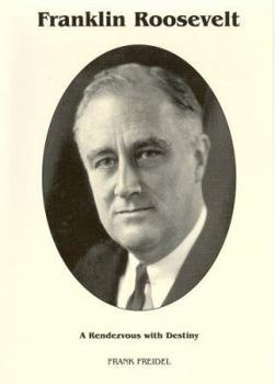 Hardcover Franklin D. Roosevelt: A Rendezvous With Destiny Book