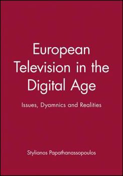 Paperback European Television in the Digital Age: Issues, Dyamnics and Realities Book