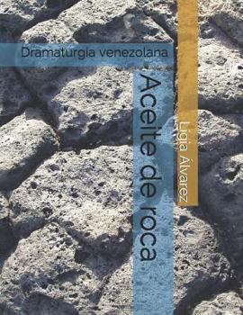 Paperback Aceite de roca: Dramaturgia venezolana [Spanish] Book