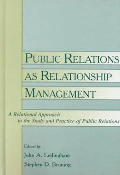 Hardcover Public Relations As Relationship Management: A Relational Approach To the Study and Practice of Public Relations (Routledge Communication Series) Book