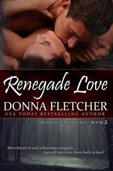 Renegade Love - Book #2 of the Rancheros