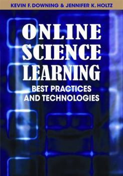 Hardcover Online Science Learning: Best Practices and Technologies Book