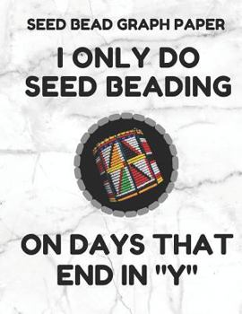 Seed Bead Graph Paper: Book For Designing Seed Beading Patterns, 8.5 By 11 Inches, Large Size, Funny Days White Cover