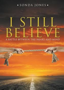 Paperback I Still Believe: A Battle Between the Heart and Mind Book