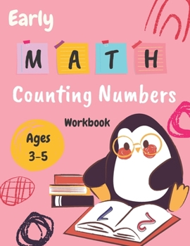 Paperback Early Math Counting Numbers Workbook Ages 3-5: Math workbook for kids: Coloring, Counting and Matching, Tracing Numbers (From 1 to 10), drawing...and Book