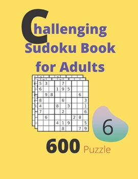 Paperback Challenging Sudoku Book for Adults Volume 6: 600 Sudoku New Big book for puzzles Book