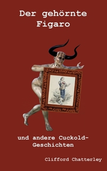 Paperback Der gehörnte Figaro: und andere Cuckold-Geschichten [German] Book