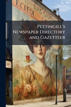 Paperback Pettingill's Newspaper Directory and Gazetteer Book