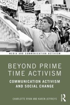 Paperback Beyond Prime Time Activism: Communication Activism and Social Change Book