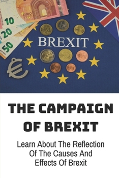 Paperback The Campaign Of Brexit: Learn About The Reflection Of The Causes And Effects Of Brexit: Puppet Masters Book