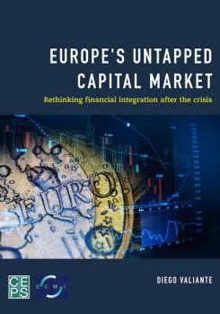 Paperback Europe's Untapped Capital Market: Rethinking Financial Integration After the Crisis Book