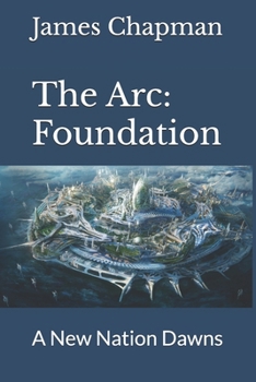 The Arc: Foundation: A New Nation Dawns