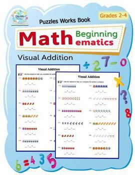 Paperback Visual Addition: Puzzles Mathematics / Beginning Math / Workbook Skills / Number Systems Counting Skills / Student Workbook / Grades 2- Book