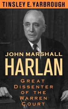 Hardcover John Marshall Harlan: Great Dissenter of the Warren Court Book