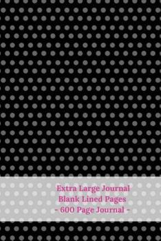 Paperback Extra Large Journal, Blank Lined Pages - 600 Page Journal: Black Book