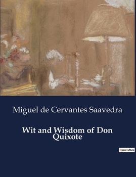 Wit and Wisdom of Don Quixote