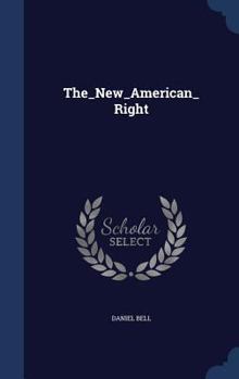 Hardcover The_New_American_Right Book