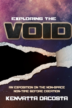 Paperback Exploring the Void: An Exposition on the Non-Space Non-Time before Creation Book