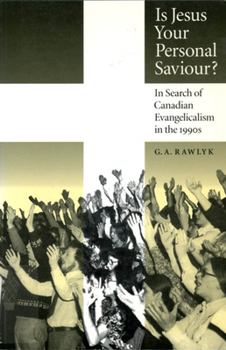 Paperback Is Jesus Your Personal Saviour?: In Search of Canadian Evnagelicalism in the 1900s Book