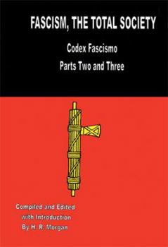 Facism: The Total Society: 'Codex Fascismo'