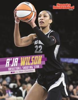 A'Ja Wilson: Basketball Shooting Star (Sports Illustrated Kids Stars of Sports)