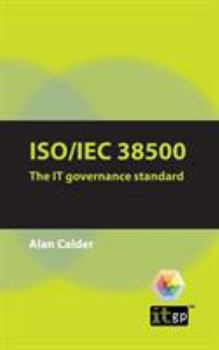 Paperback Iso/Iec 38500: The IT Governance Standard Book