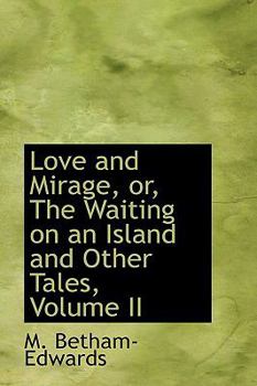 Love and Mirage, or, the Waiting on an Island and Other Tales