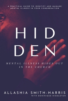 Paperback Hidden: Mental Illness Hides Out in the Church Book