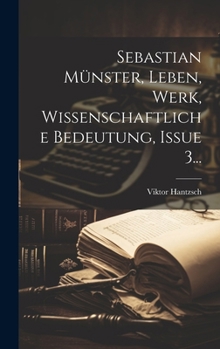 Hardcover Sebastian Münster, Leben, Werk, Wissenschaftliche Bedeutung, Issue 3... [German] Book