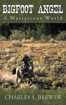 Bigfoot Angel: A Mysterious World