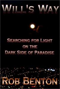 Hardcover Will's Way: Searching for Light on the Dark Side of Paradise Book