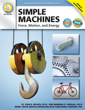 Paperback Simple Machines, Grades 6 - 12: Force, Motion, and Energy Book