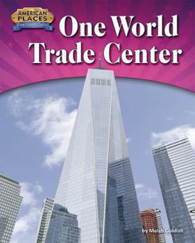 One World Trade Center: The Freedom Tower - Book  of the American Places: From Vision to Reality