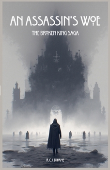 An Assassin's Woe (The Broken King Saga)