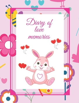 Diary of love memories: A diary in which you can write unusual stories from life. This cute notebook can also be used as a love book. Notebook for ... many other occasions (100 pages, 8.5 x 11)